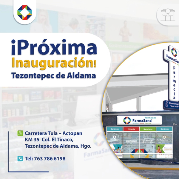 Próxima inauguración de franquicia Farmasana en Tezontepec de Aldama.