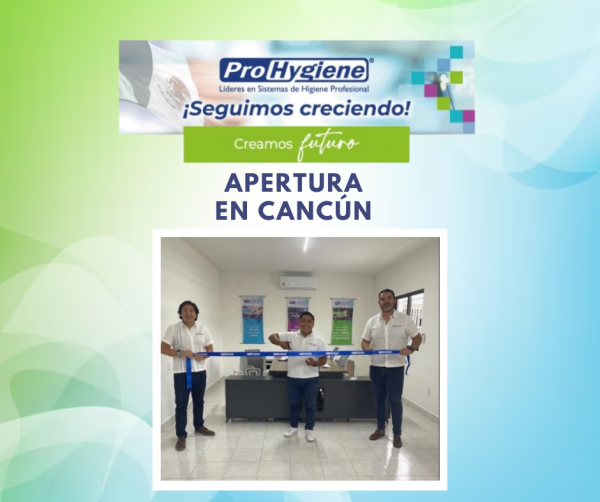 Prohygiene sigue creciendo, presentamos nueva apertura de franquicia en Cancún.