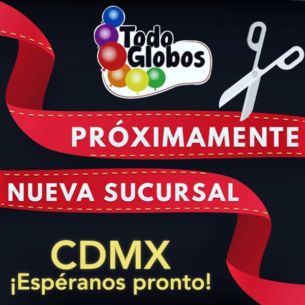 Próxima apertura de la franquicia Todo Globos CDMX