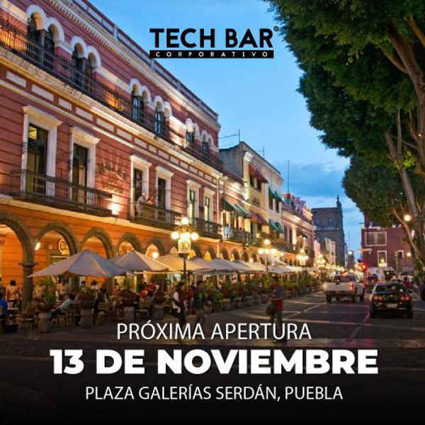 ¡Tech Bar® ha llegado a Puebla!