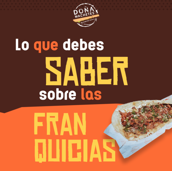 Lo que debes saber sobre las franquicias Doña Machetes.