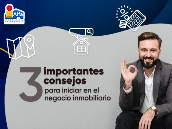 3 importantes consejos para iniciar en el negocio inmobiliario