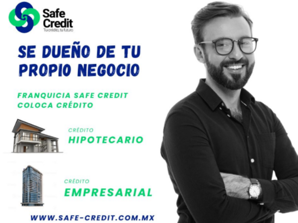 🚀 Emprende con Éxito: Franquicia Safe Credit – Tu Negocio en Créditos Hipotecarios y Empresariales