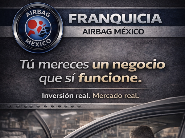 Invierte en tu propio negocio franquicia Airbag México
