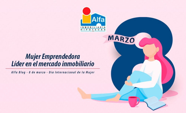 Franquicia Alfa Inmobiliaria: Mujer emprendedora, líder en el mercado inmobiliario